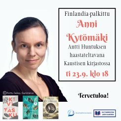 Kuvassa kirjailija Anni Kytömäki, hänen kirjensa kansikuvat, Kulttuurikehtona lukeva Kaustinen - sekä Aluehallintoviraston logo ja infoteksti. Kuvan Anni Kytömäestä on ottanut Perttu Saksa.