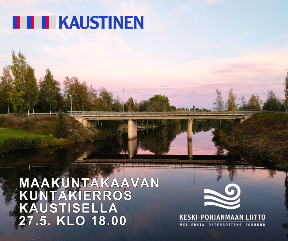 Keski-Pohjanmaan maakuntahallitus hyväksyi 6. vaihemaakuntakaavan luonnoksen nähtäville – avoimia kuntatilaisuuksia toukokuussa